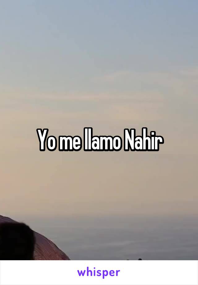 Yo me llamo Nahir