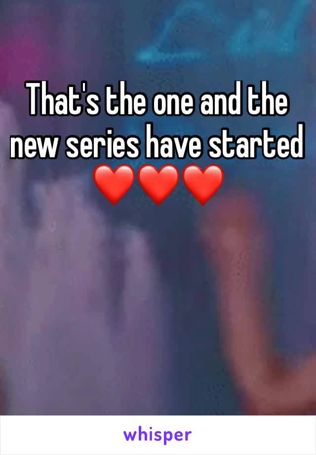 That's the one and the new series have started ❤❤❤