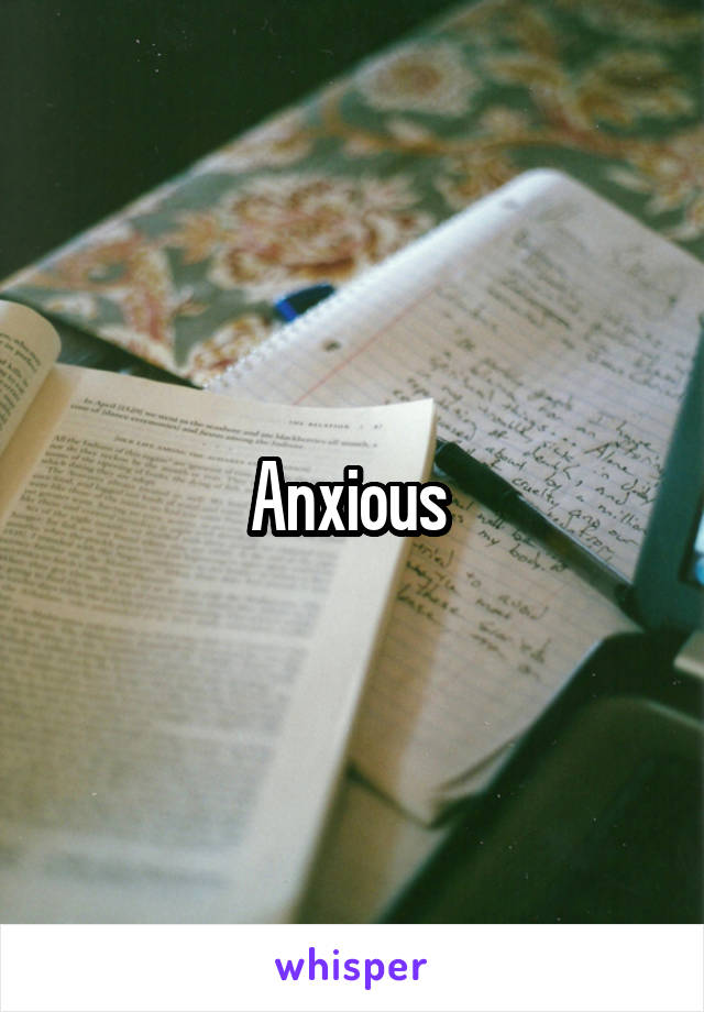 Anxious 