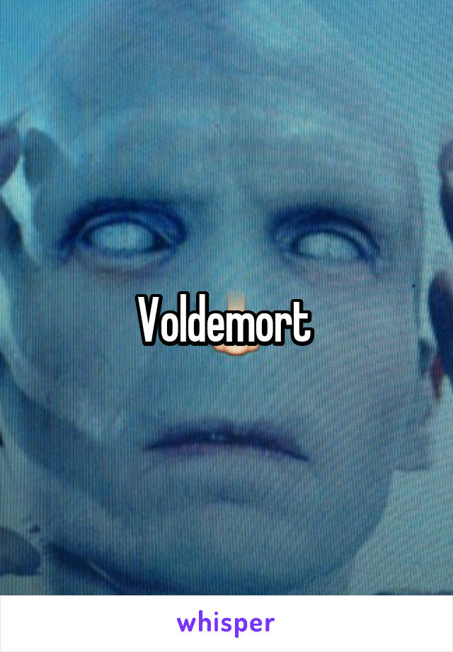 Voldemort 