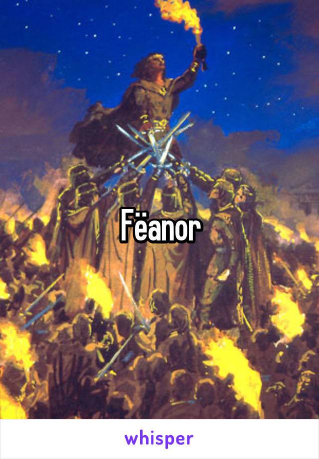 Fëanor