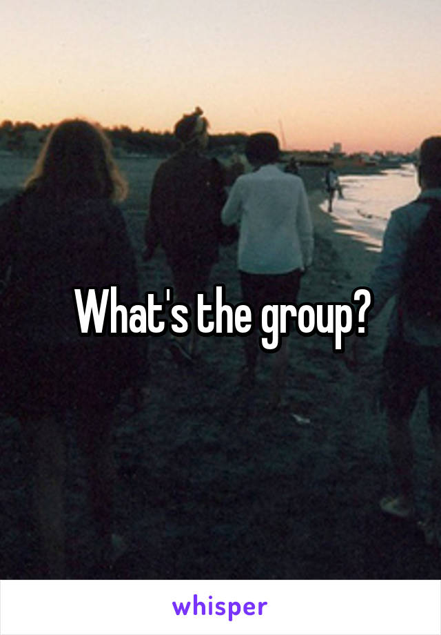 What's the group?