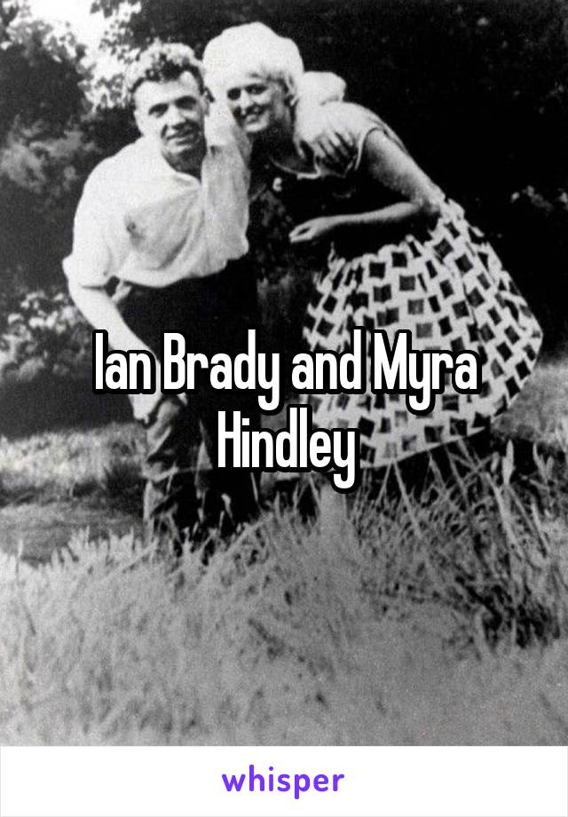 Ian Brady and Myra Hindley