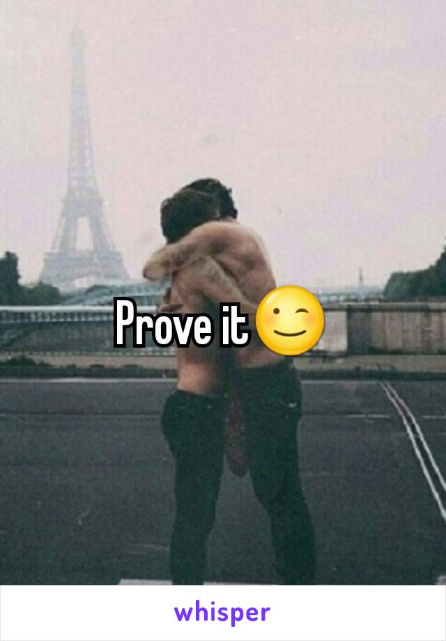 Prove it😉
