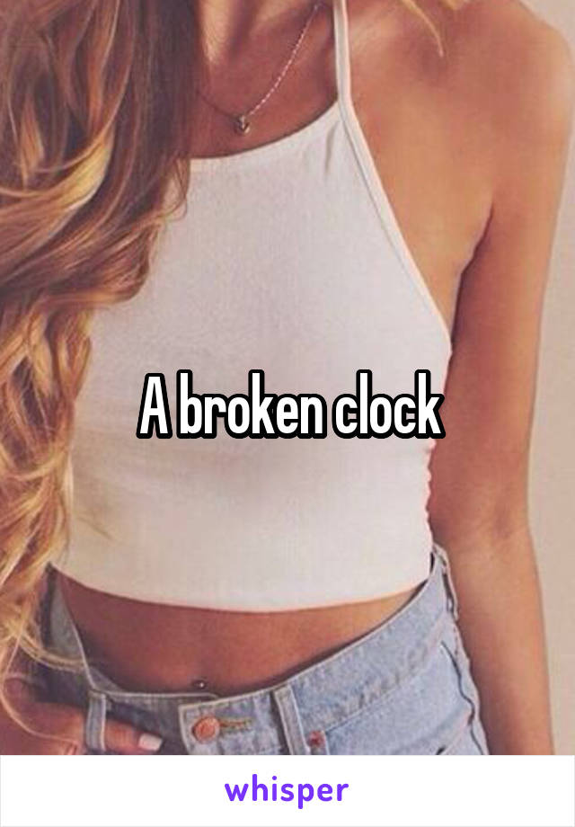 A broken clock