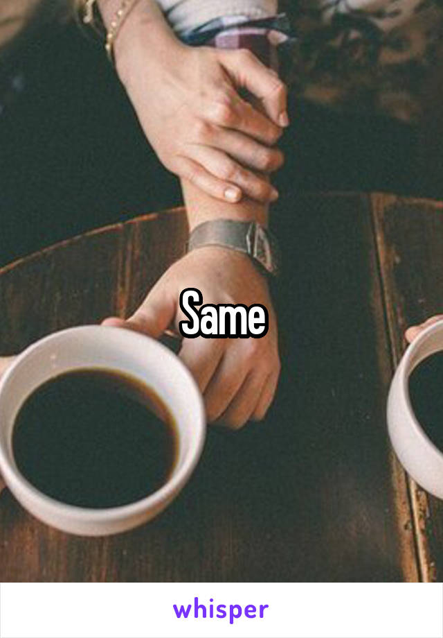 Same