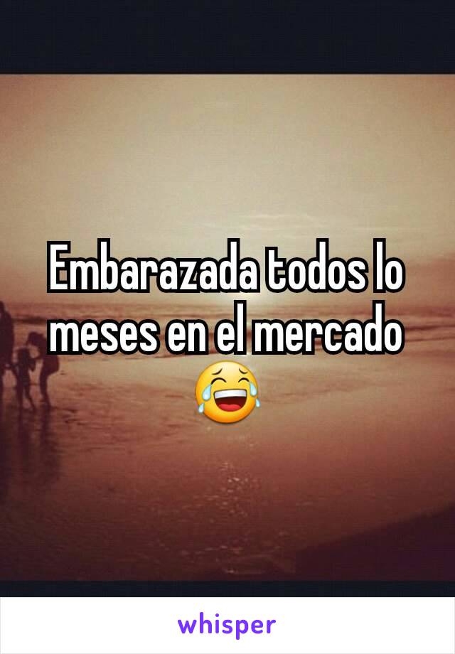 Embarazada todos lo meses en el mercado 😂