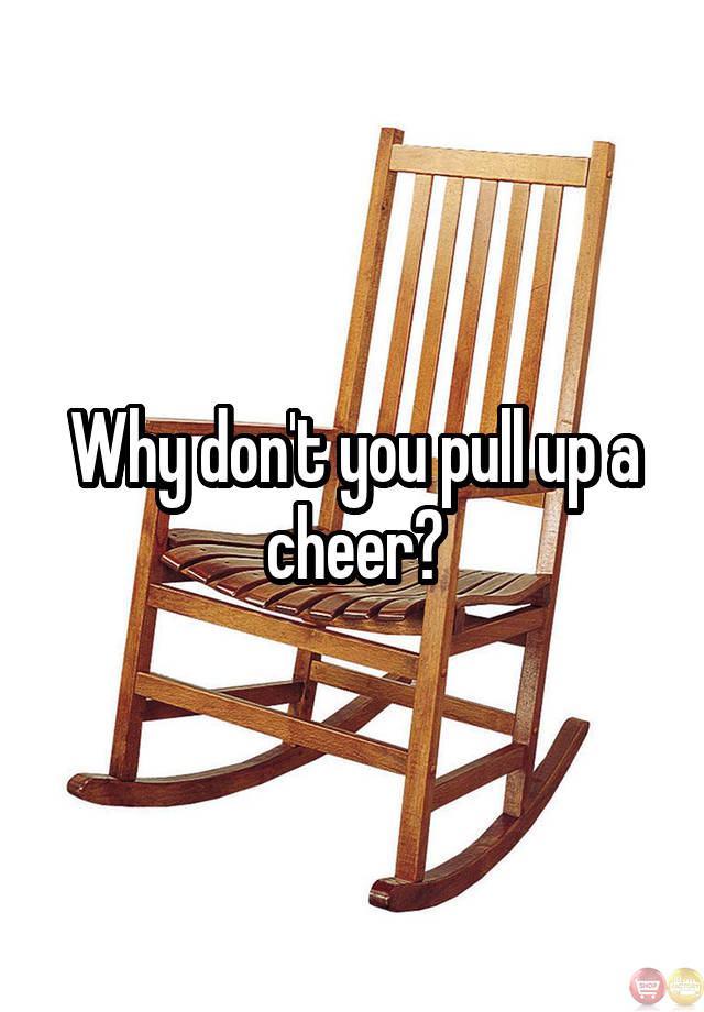 why-don-t-you-pull-up-a-cheer