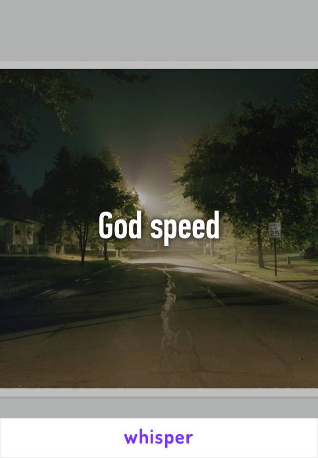 God speed