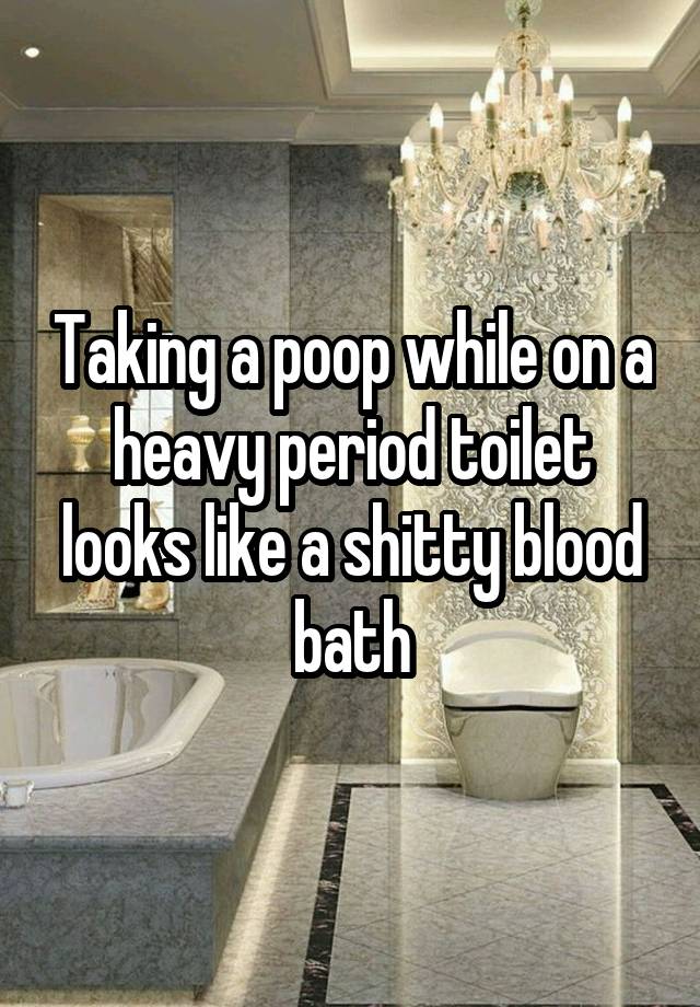 taking-a-poop-while-on-a-heavy-period-toilet-looks-like-a-shitty-blood-bath