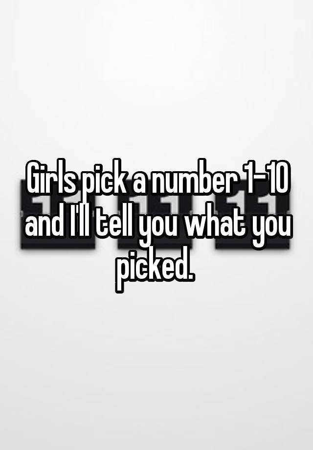 girls-pick-a-number-1-10-and-i-ll-tell-you-what-you-picked