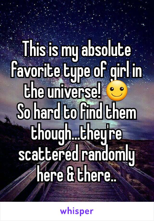This is my absolute favorite type of girl in the universe! ☺
So hard to find them though...they're scattered randomly here & there..