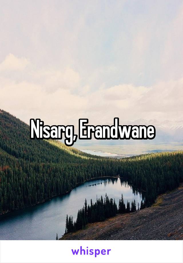 Nisarg, Erandwane