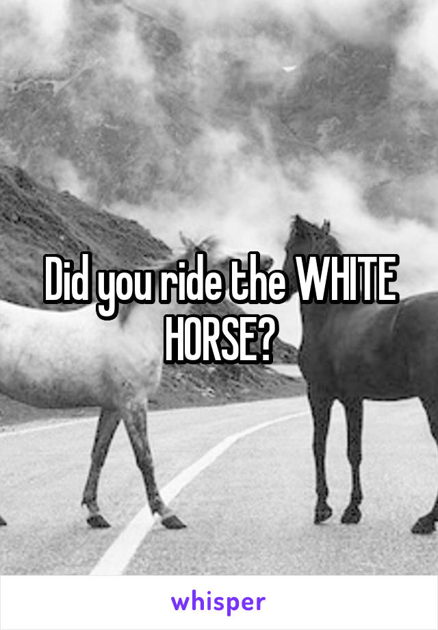 What Does The Saying Ride The White Horse Mean