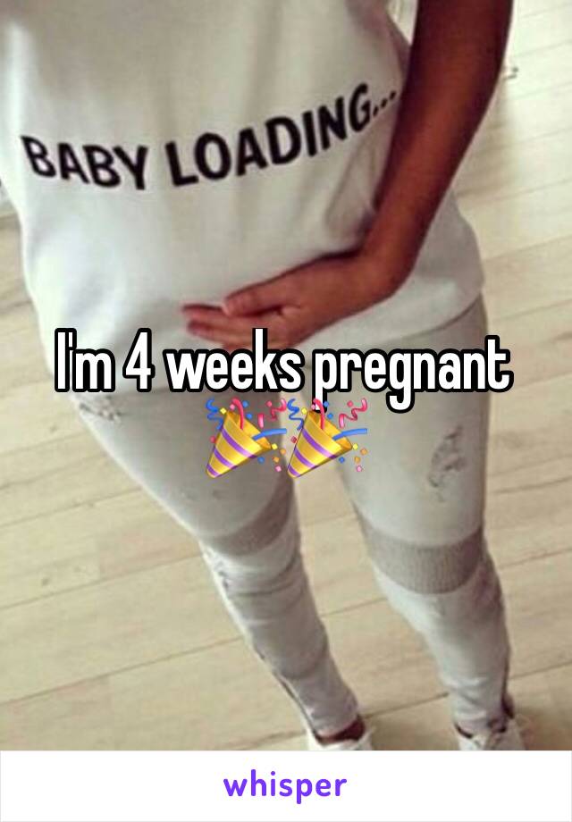 I'm 4 weeks pregnant 🎉🎉