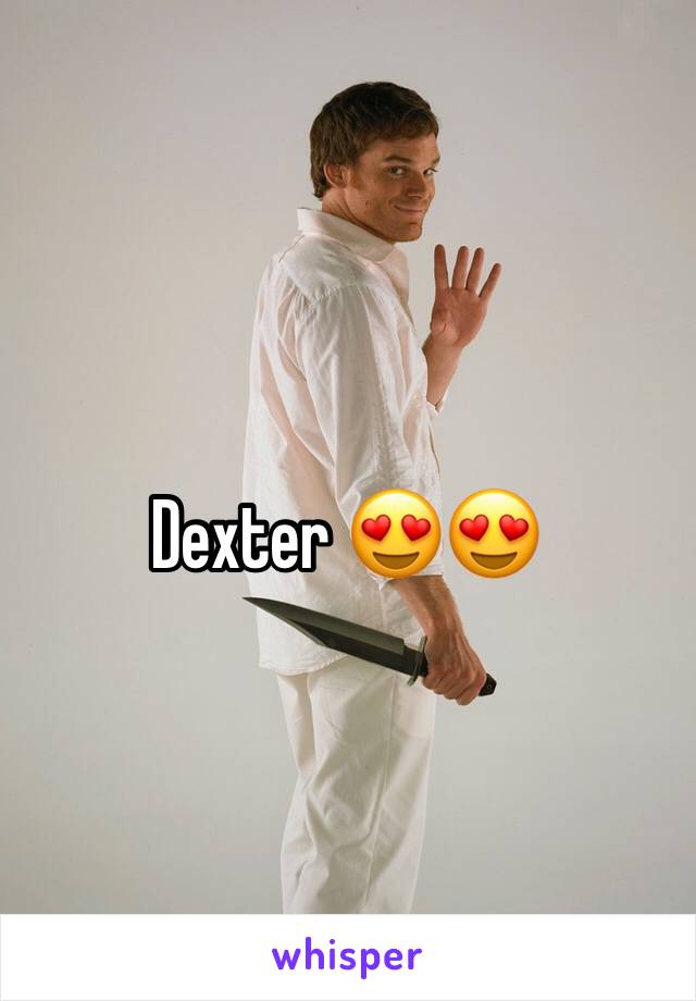 
Dexter 😍😍