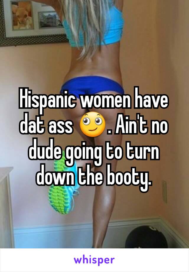 Big Hispanic Asses