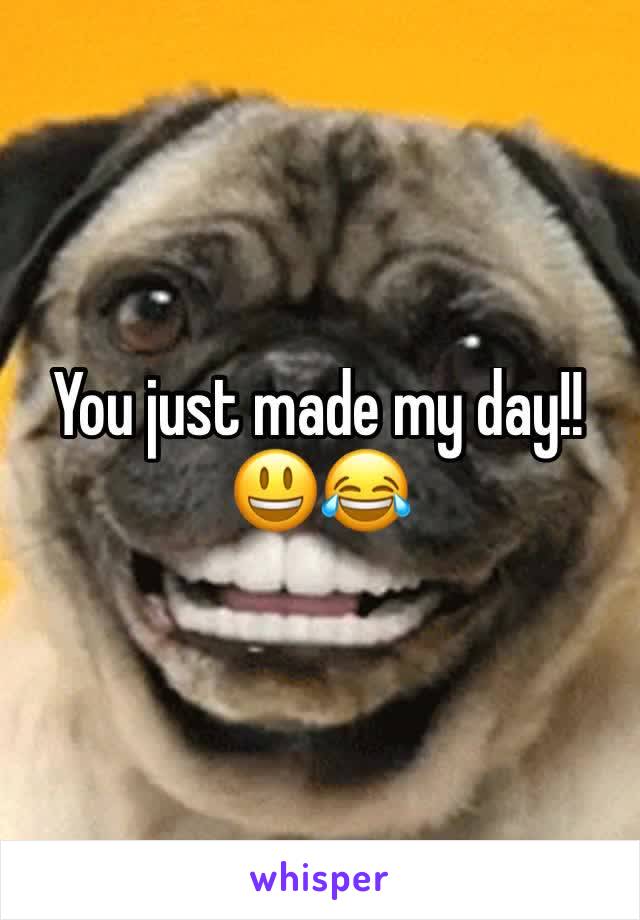 You just made my day!!😃😂