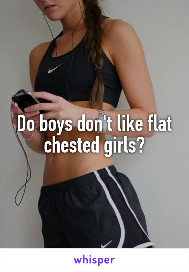 How do you feel about almost flat chested girls? - GirlsAskGuys