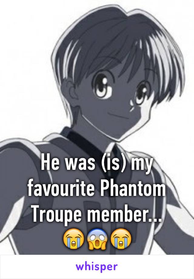He was (is) my favourite Phantom Troupe member...
😭😱😭