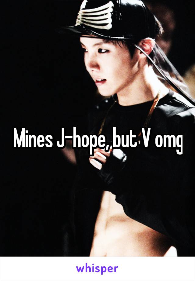 Mines J-hope, but V omg