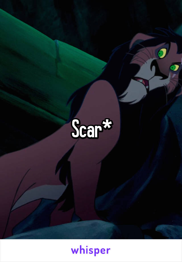 Scar*