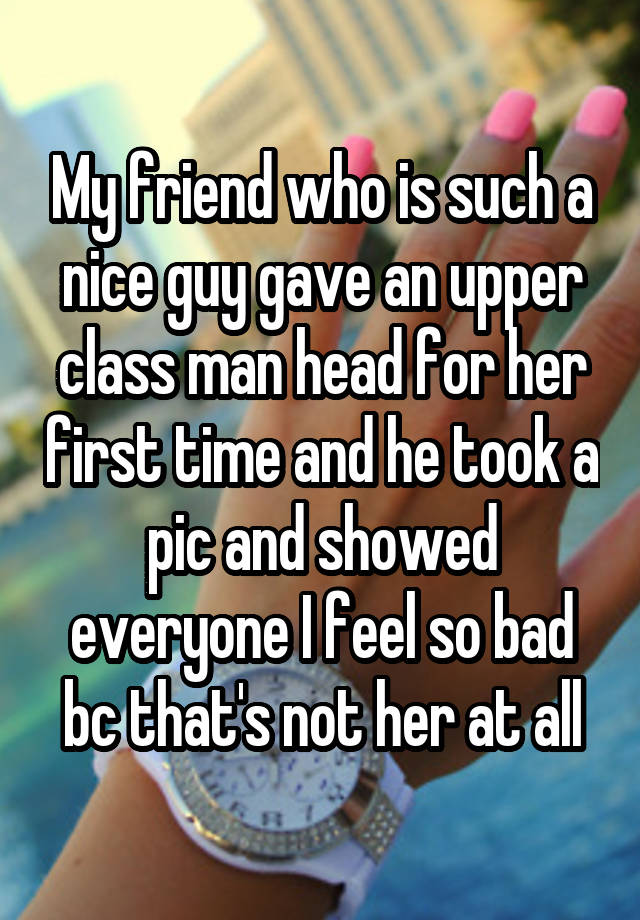 my-friend-who-is-such-a-nice-guy-gave-an-upper-class-man-head-for-her