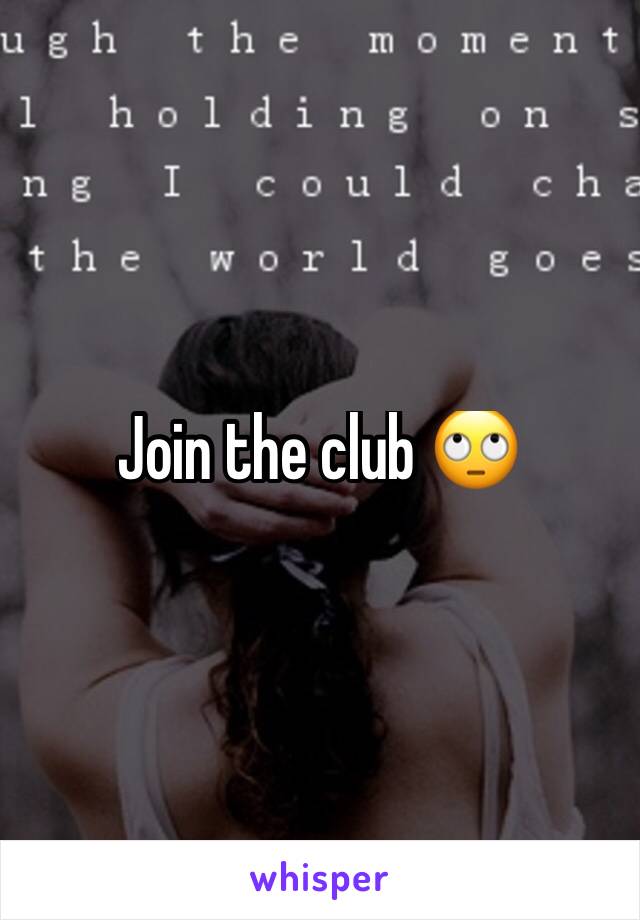 Join the club 🙄