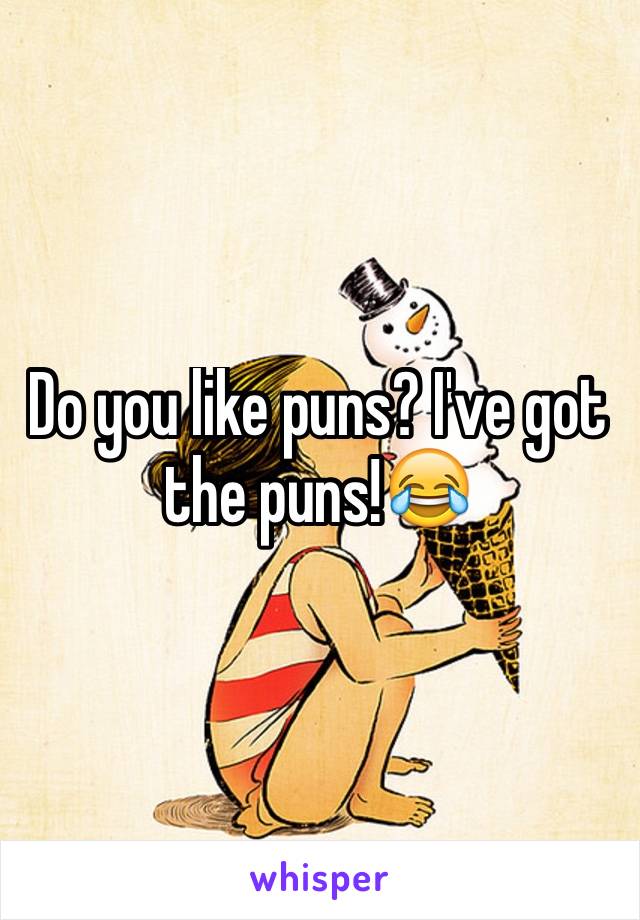 Do you like puns? I've got the puns!😂