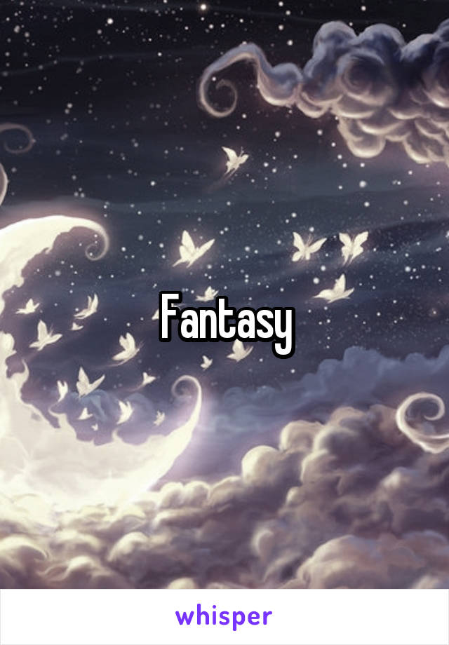 Fantasy