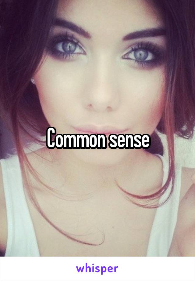 Common sense