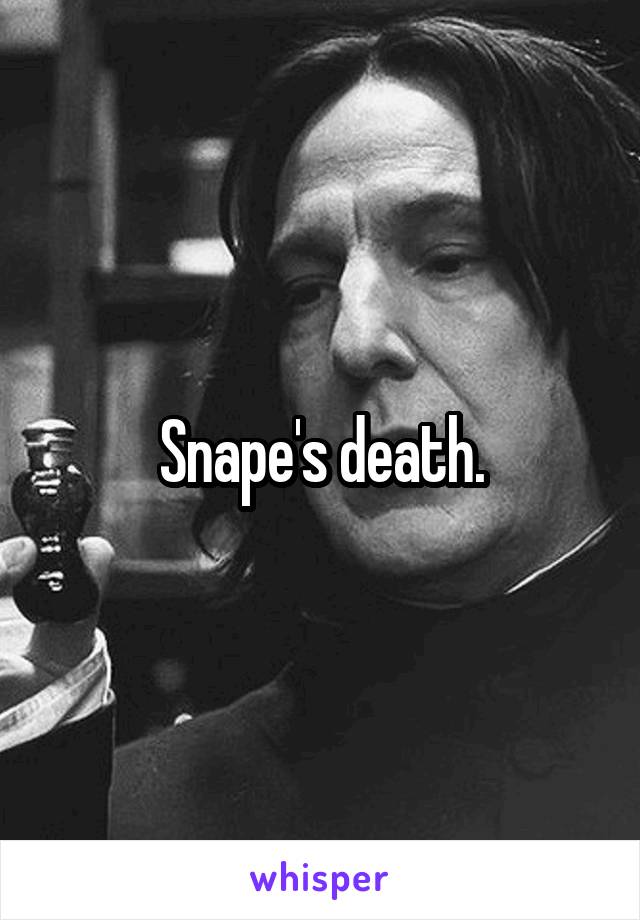 Snape's death.