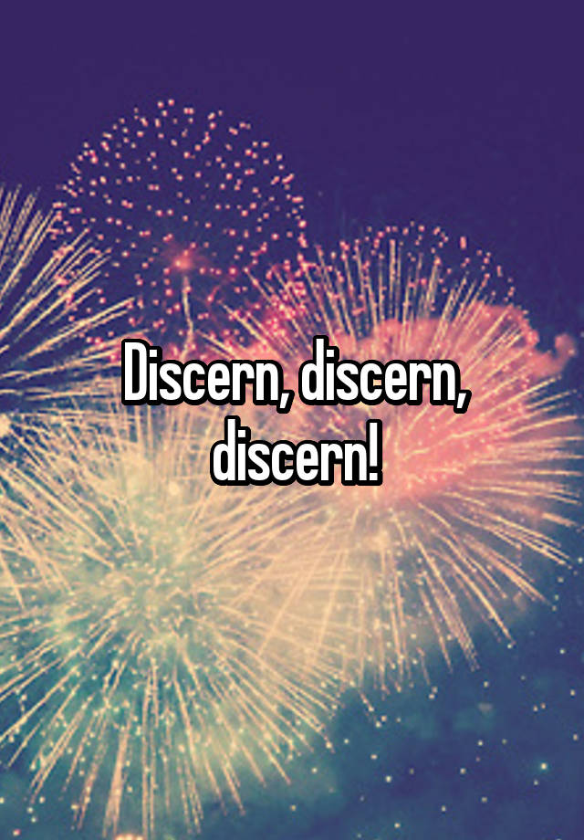 discern-discern-discern