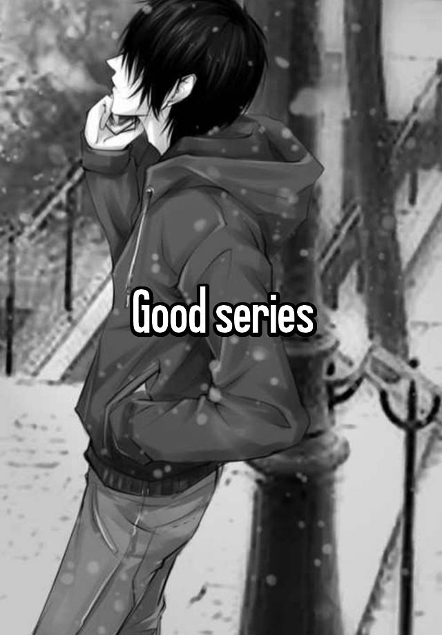 Good series