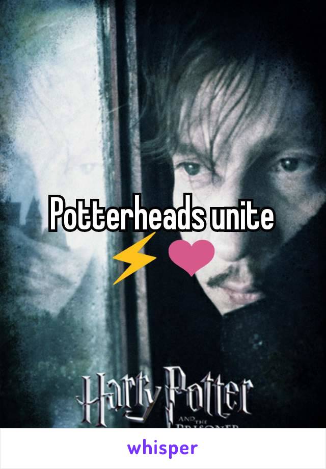 Potterheads unite ⚡❤