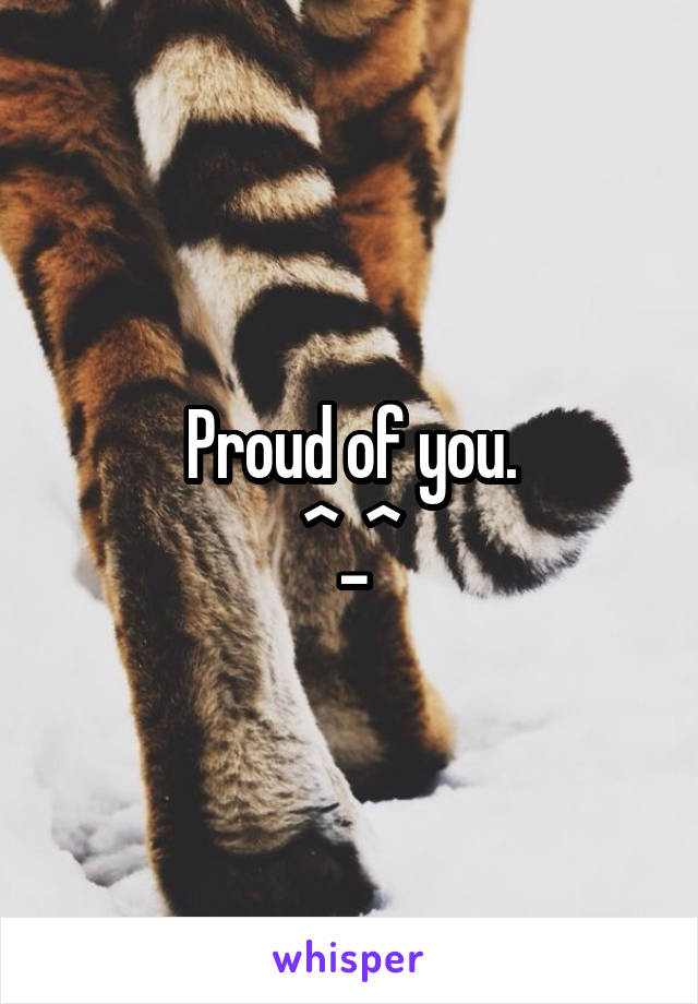 Proud of you.
^_^