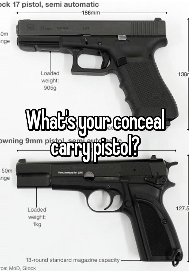 What's your conceal carry pistol?