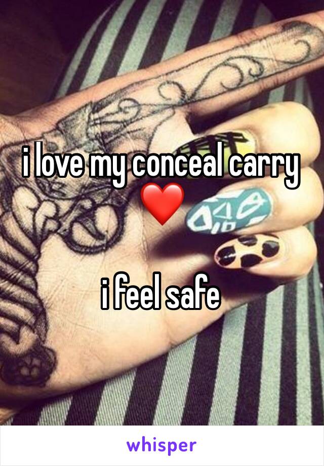 i love my conceal carry❤️

i feel safe 