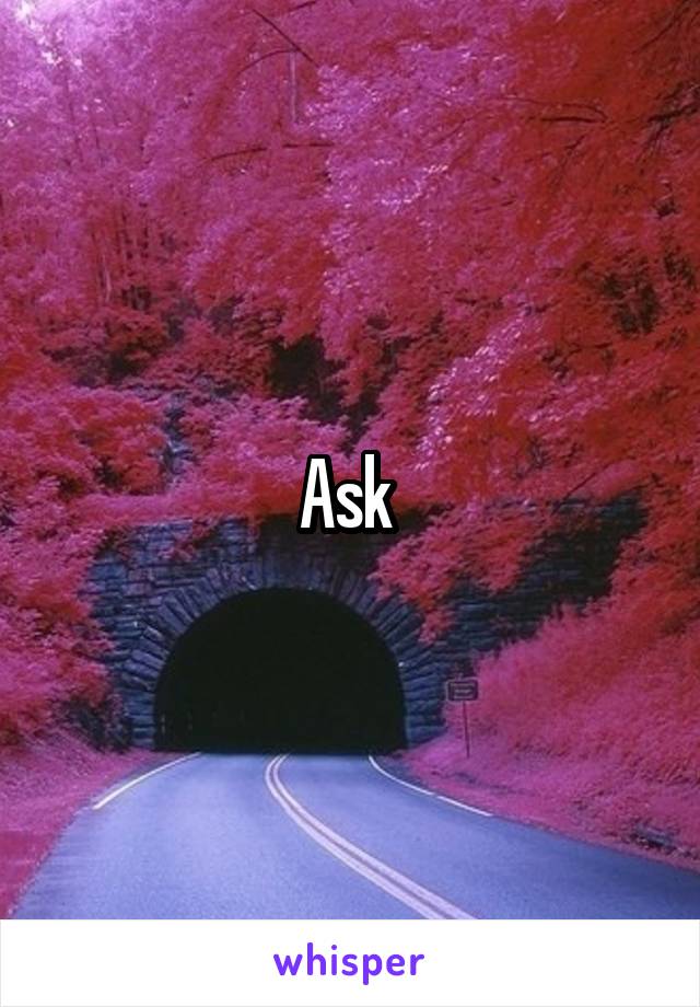 Ask 