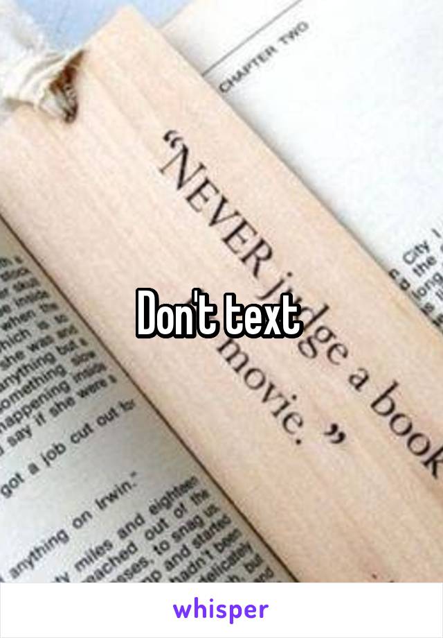 Don't text 