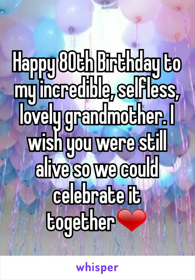 Happy 80th Birthday to my incredible, selfless, lovely grandmother. I wish you were still alive so we could celebrate it together❤