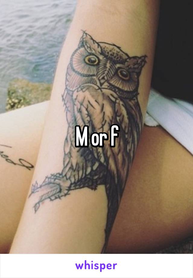 M or f