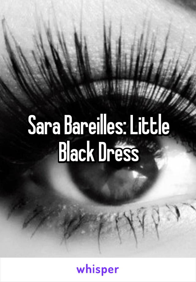 Sara Bareilles: Little Black Dress