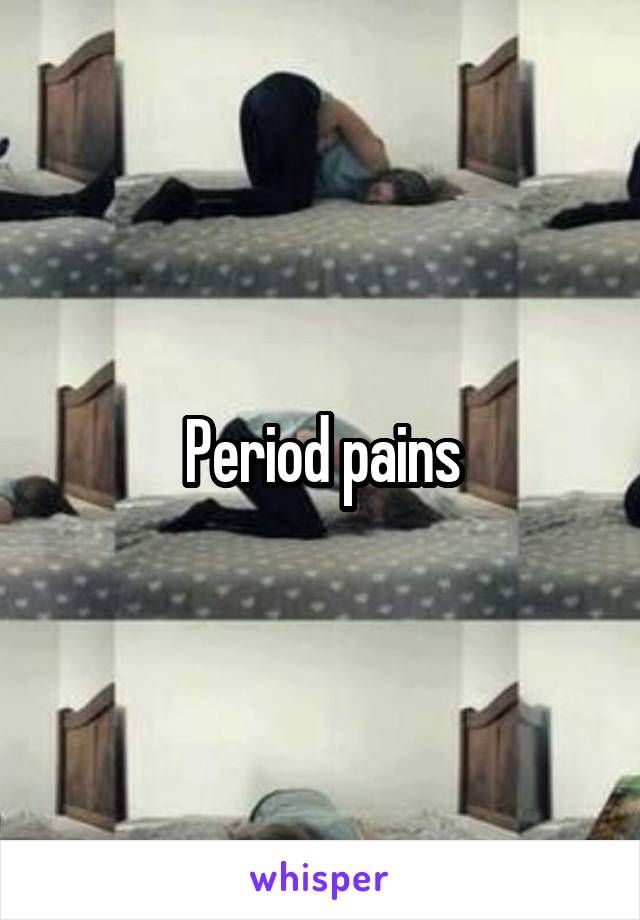 Period pains