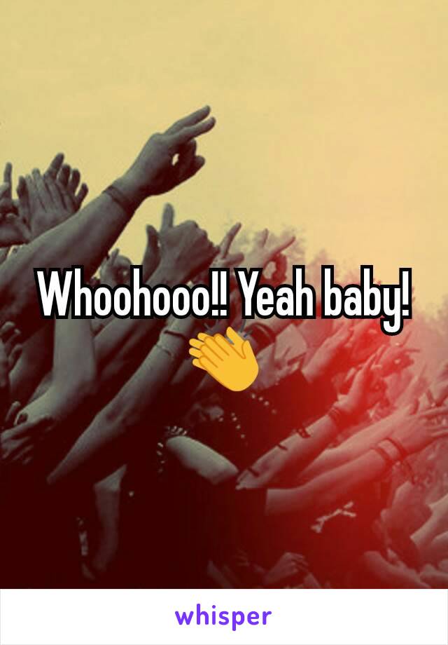 Whoohooo!! Yeah baby! 👏