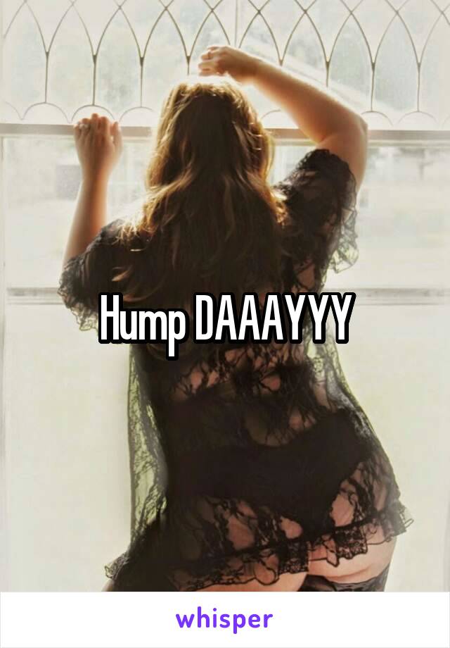 Hump DAAAYYY