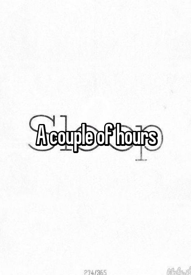 a-couple-of-hours