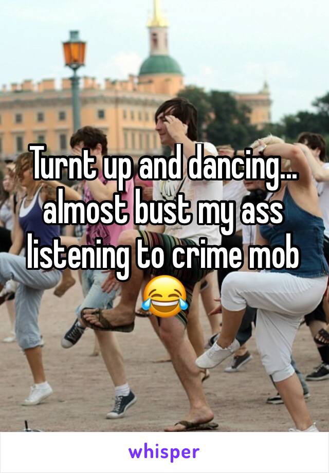 Turnt up and dancing... almost bust my ass listening to crime mob 😂