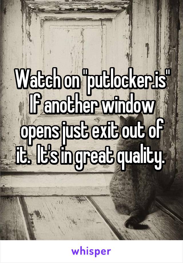 Watch on "putlocker.is"
If another window opens just exit out of it.  It's in great quality. 
