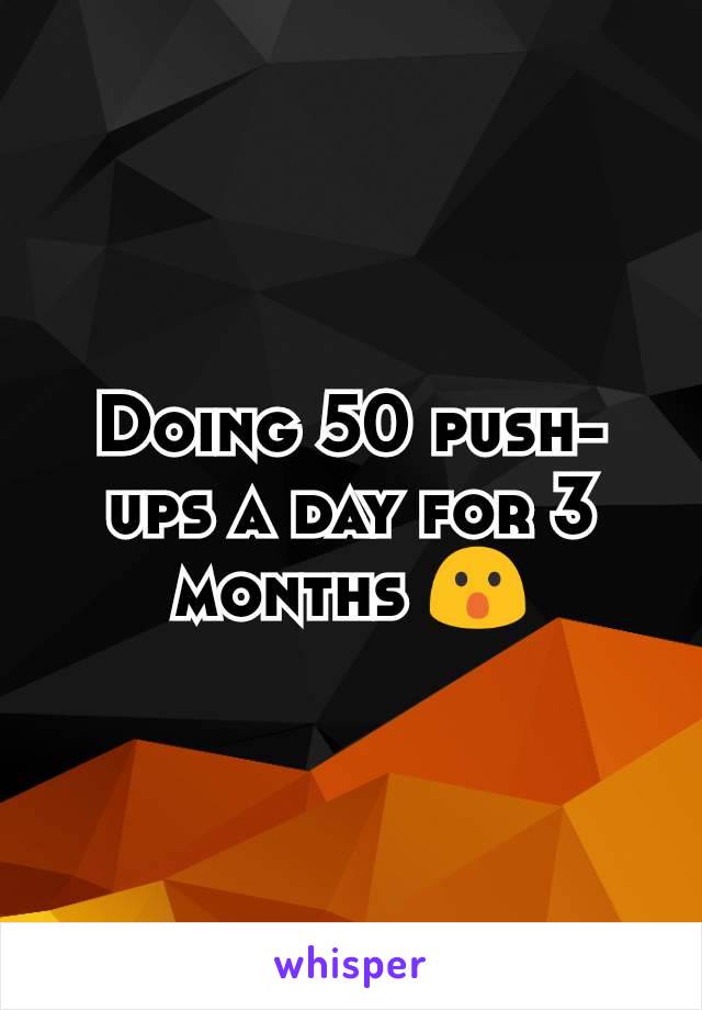 Doing 50 push-ups a day for 3 months 😮